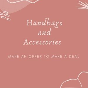Handbags and Accessories!